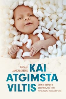Gintarė Jankauskienė „Kai atgimsta viltis“ Gintarė Jankauskienė „Kai atgimsta viltis“